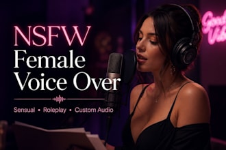 record seductive nsfw taboo voice asmr erotic voice acting 4 female voice over