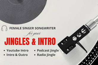 create jingles and intro as a female singer songwriter, radio, podcast, youtube