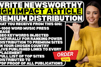 write a newsworthy press release article and distribute to top premium 600 sites