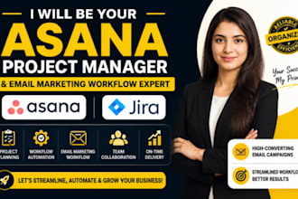 be your asana project manager and email marketing workflow expert