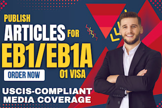 write and publish eb1a or 01 visa media articles as an evidence specialist