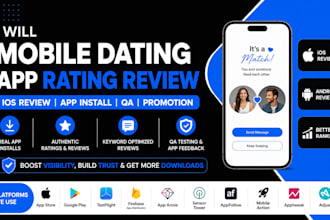 mobile dating app rating review IOS review app install QA mobile app promotion