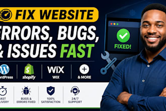 fix website errors, bugs, and issues fast for wordpress,  shopify, wix and more