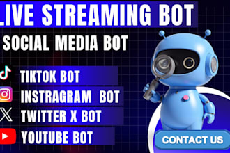 create automated tiktok live bot, twitch bot, instagram api bot, youtube