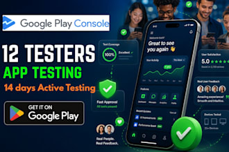 provide closed testing 12 testers 20 testers mobile app testing 12 testers