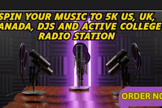 spin your music to 5k US, UK, canada, djs and active college radio station