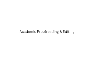 proofread and edit your academic paper or essay