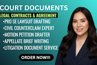 draft lawsuits, motions, petitions, counterclaims and appeals