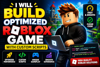 build optimized roblox game with custom scripts