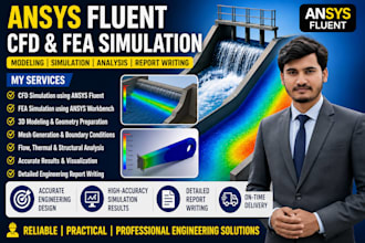 do ansys fluent cfd, fea simulation, modeling, and report writing