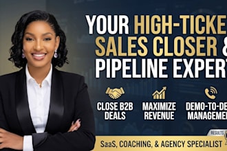 be your high ticket sales closer for saas and coaching masterminds
