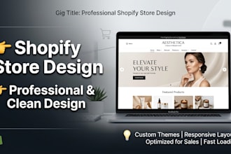 design a highconverting shopify store for fashion brands