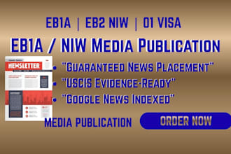 write and publish media articles for eb1a, eb2 niw, and o1 visa petitions
