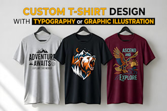 create custom tshirt design with typography or graphic illustration for apparel
