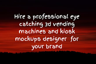design eye catching 3d vending machines and kiosk mockups for your brand