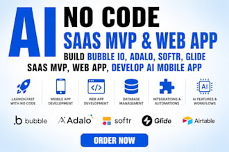 build bubble io, adalo, softr, glide saas mvp, web app, develop ai mobile app
