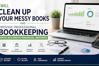 clean up your messy books and provide professional bookkeeping