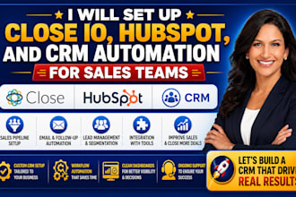 set up close io, hubspot, and CRM automation for sales teams