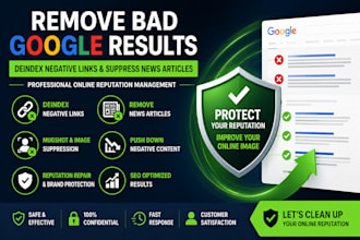remove bad google results deindex negative links delete news, articles, mugshots