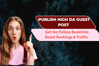 publish high da guestpost with do follow backlinks