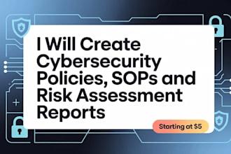 create cybersecurity policies, sops and risk assessment reports