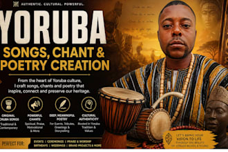 create authentic yoruba song, chant, oriki and poetry for any occasion