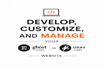 develop, customize, and manage your ghost cms or grav cms website