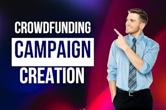 create and promote kickstarter, indiegogo, gofundme, fundraising campaign