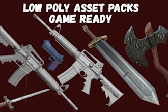 create 3d game assets weapon packs and props for optimized unity, unreal engine