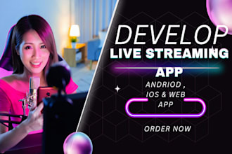 build live streaming app, video streaming , music app, ott app, social chat app