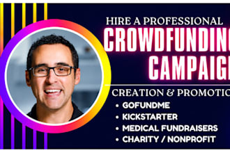 create and promote charity fundraising campaign, medical gofundme, kickstarter