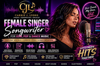 be your singer songwriter for edm pop, topline vocals and full song creation