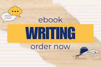 be your ebook writer, editor and ghostwriter