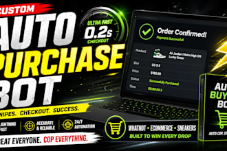 develop auto purchase bot, whatnot bot, ecommerce buying bot