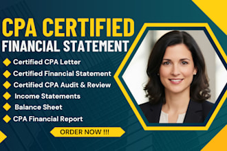 prepare CPA certified financial statements, audit review and sign CPA letter