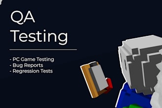qa test your game and write bug reports