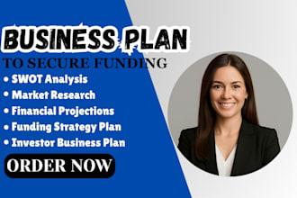write a business plan with market research to secure funding