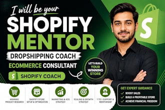 be your shopify mentor dropshipping coach ecommerce consultant shopify coach