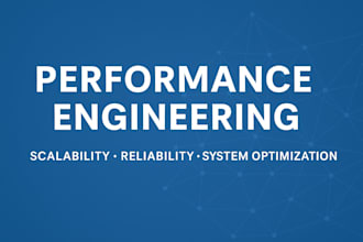 consult, perform and execute performance engineering on any product
