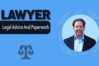 be your lawyer for legal advice and paperwork