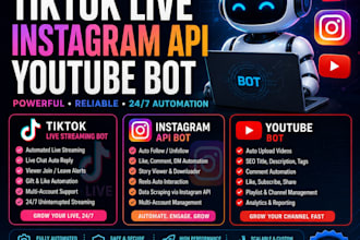 create automated tiktok live streaming bot, instagram api bot, youtube bot