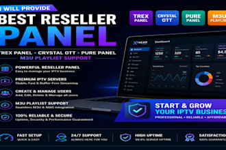 provide best reseller panel, trex panel, crystal ott, pure panel, m3u playlist
