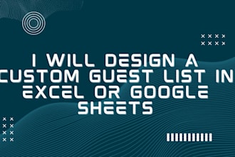 design a custom guest list in excel or google sheets