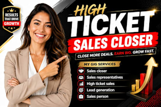 be your high ticket sales closer and b2b sales representative