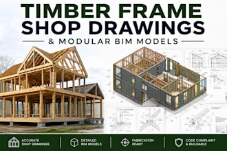 create timber frame shop drawings and modular bim models