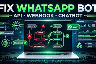 fix your whatsapp chatbot, automation flow, API or webhook issues