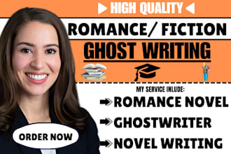 ghostwrite your romance or fiction novel with an engaging plot and strong  count