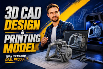 do 3d cad design and 3d printing model for industrial products in solidworks