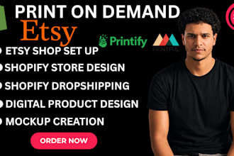 create a premium print on demand shopify store, etsy pod,