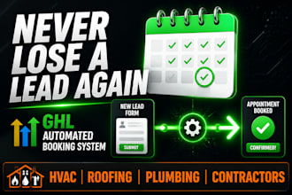 build a gohighlevel automated booking and lead follow up system for home service